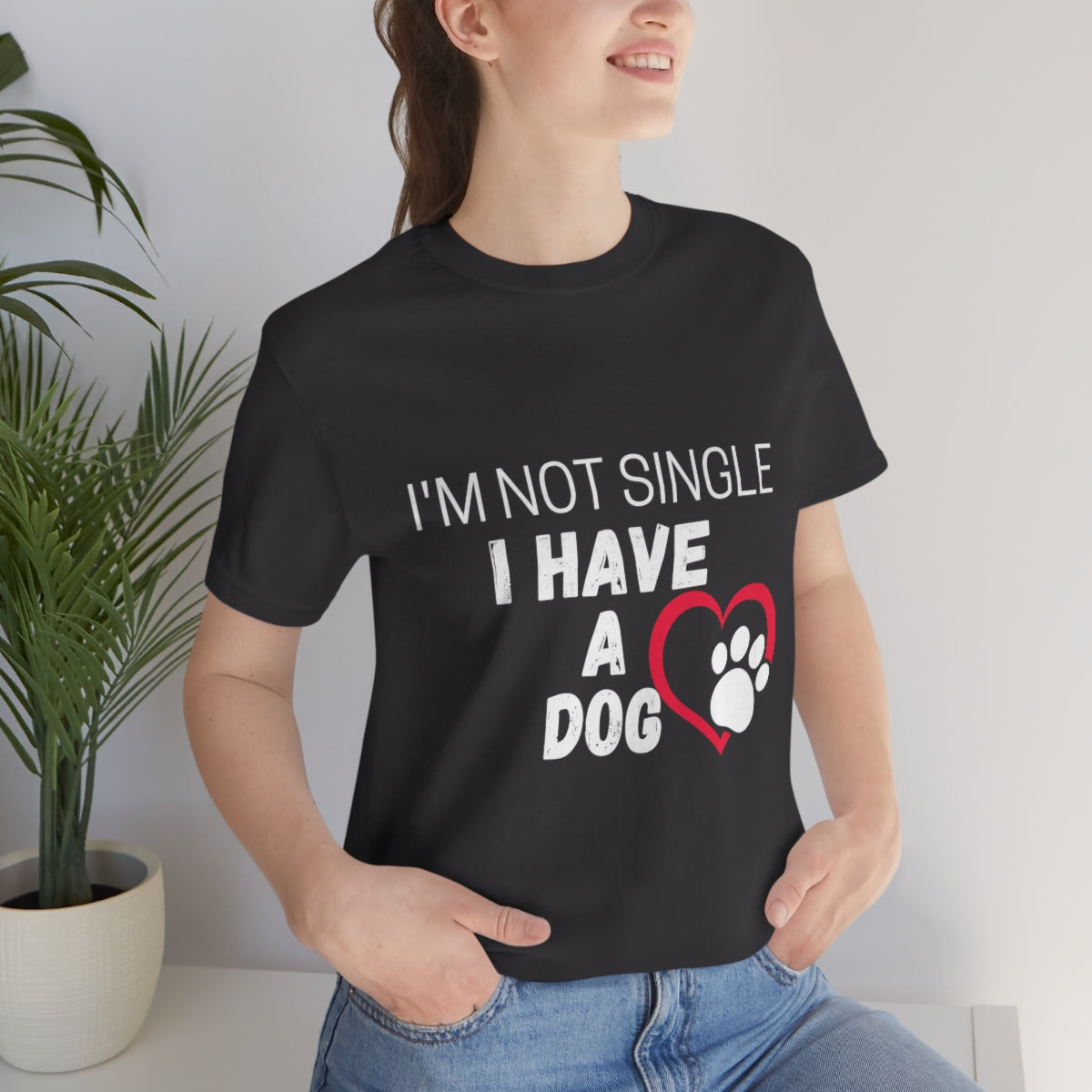 I'M NOT SINGLE I HAVE A DOG